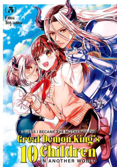 I Guess I Became the Mother of the Great Demon King’s 10 Children in Another World, Vol. 5