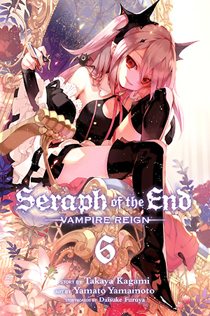 Seraph of the End – Guren Ichinose – Catastrophe at Sixteen, Vol. 6
