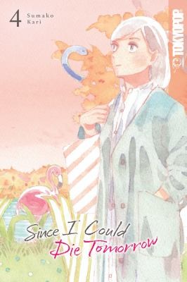 Since I Could Die Tomorrow, Vol. 4
