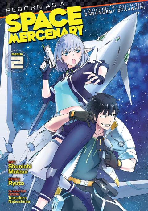 Reborn as a Space Mercenary – I Woke Up Piloting the Strongest Starship, Vol. 2