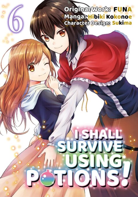 I Shall Survive Using Potions!, Vol. 6