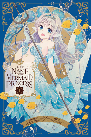 In the Name of the Mermaid Princess - Complete Manga Collection (Vol. 1-6)