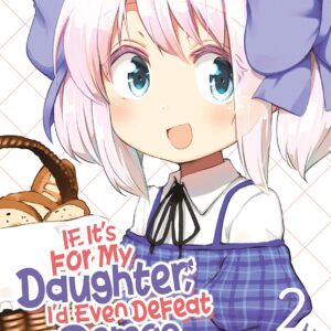 If It’s for My Daughter, I’d Even Defeat a Demon Lord, Vol. 2