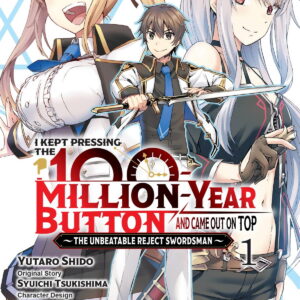I Kept Pressing the 100-Million-Year Button and Came Out on Top, Vol. 1