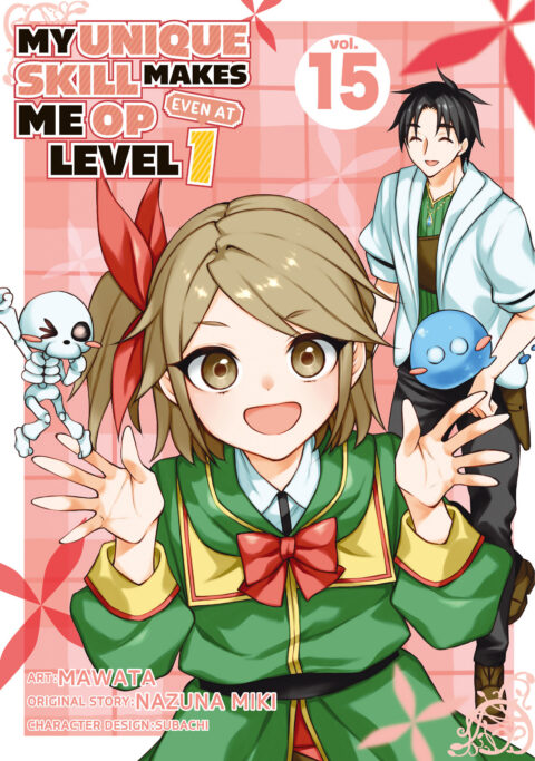 My Unique Skill Makes Me OP Even at Level 1, Vol. 15