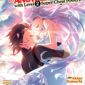 Chillin’ in Another World with Level 2 Super Cheat Powers, Vol. 3