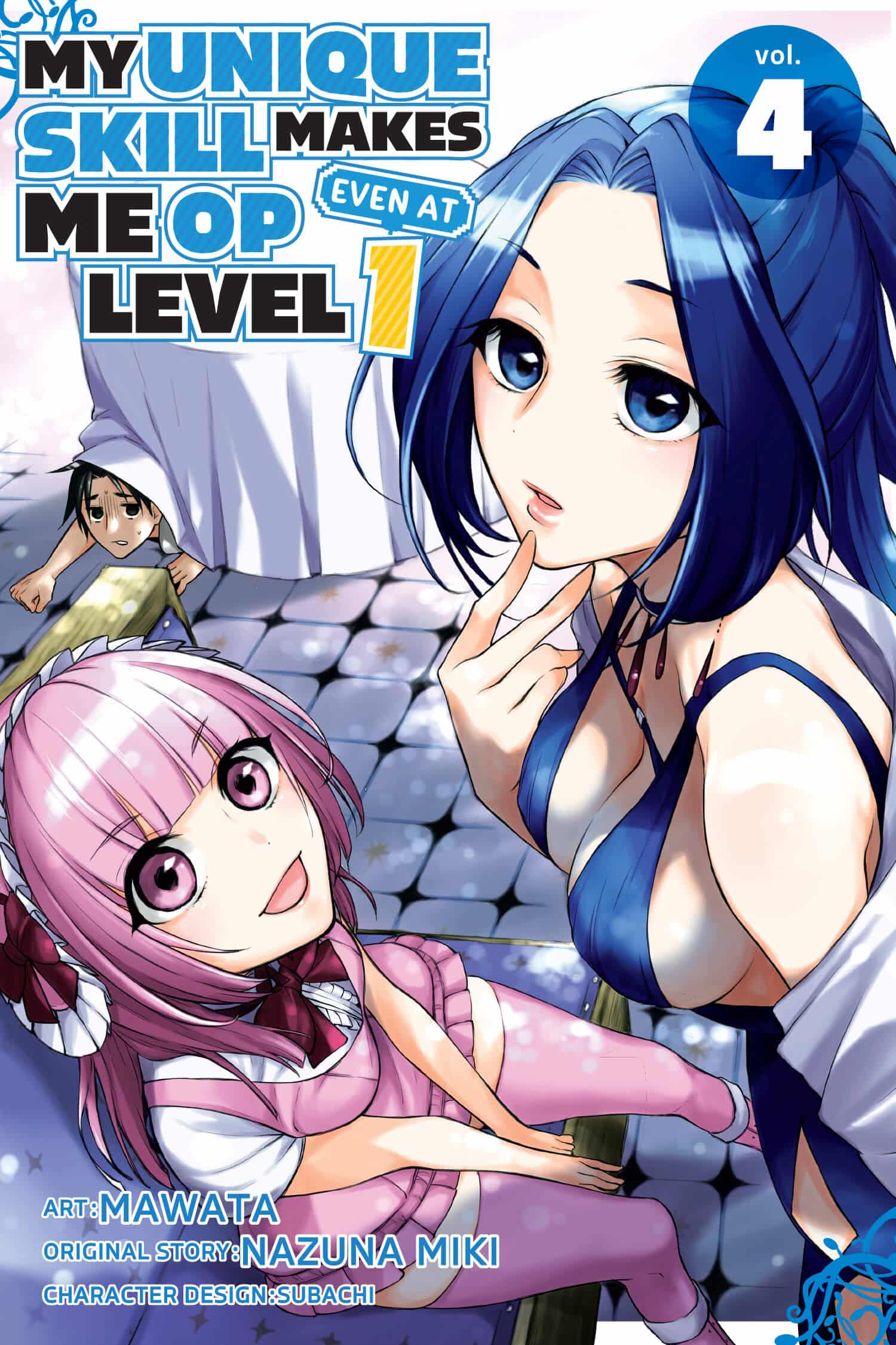 My Unique Skill Makes Me OP Even at Level 1, Vol. 4