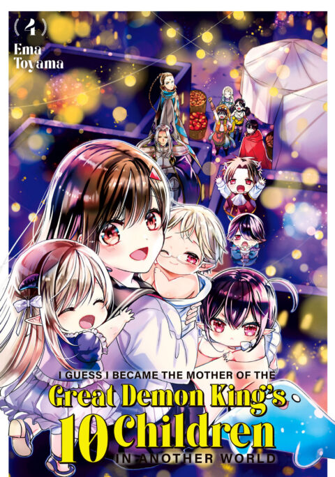 I Guess I Became the Mother of the Great Demon King’s 10 Children in Another World, Vol. 4