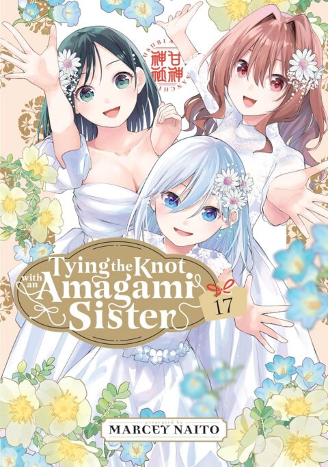 Tying the Knot with an Amagami Sister, Vol. 17