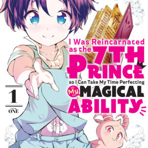 I Was Reincarnated as the 7th Prince so I Can Take My Time Perfecting My Magical Ability, Vol. 1