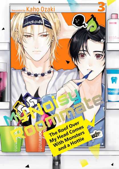My Noisy Roommate – The Roof Over My Head Comes with Monsters and a Hottie, Vol. 3