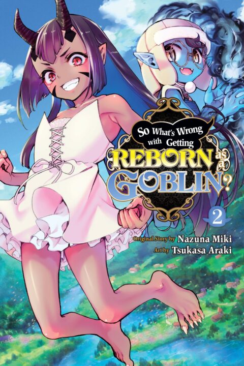 So What’s Wrong with Getting Reborn as a Goblin, Vol. 2