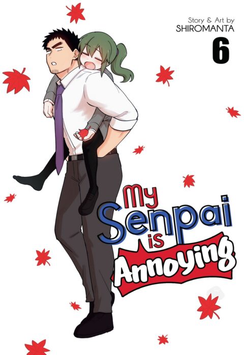 My Senpai Is Annoying, Vol. 6