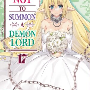 How NOT to Summon a Demon Lord, Vol. 17