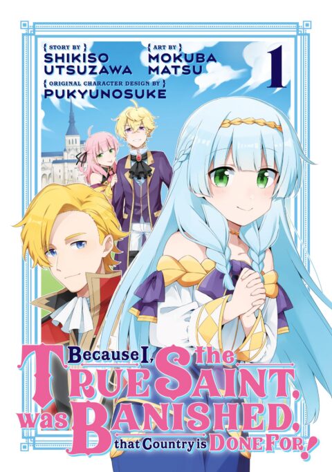 Because I, the True Saint, Was Banished, That Country Is Done For!, Vol. 1