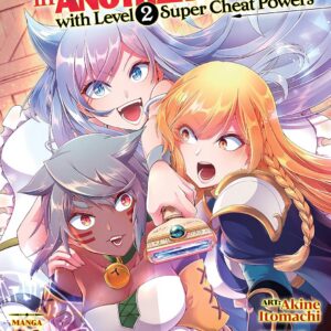 Chillin’ in Another World with Level 2 Super Cheat Powers, Vol. 6