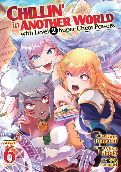 Chillin’ in Another World with Level 2 Super Cheat Powers, Vol. 6
