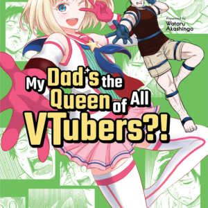 My Dad’s the Queen of All VTubers, Vol. 1