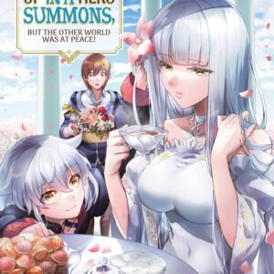 I Got Caught Up in a Hero Summons, but the Other World Was at Peace!, Vol. 2