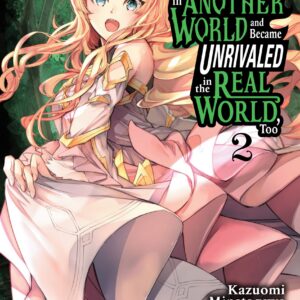 I Got a Cheat Skill in Another World and Became Unrivaled in the Real World, Too, Vol. 2