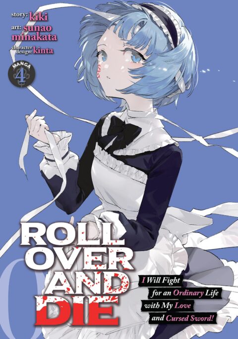 ROLL OVER AND DIE – I Will Fight for an Ordinary Life with My Love and Cursed Sword!, Vol. 4