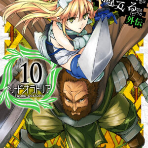 Is It Wrong to Try to Pick Up Girls in a Dungeon? On the Side: Sword Oratoria, Vol. 10