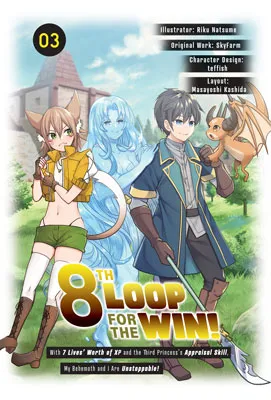 8th Loop for the Win! With Seven Lives’ Worth of XP and the Third Princess’s Appraisal Skill, My Behemoth and I Are Unstoppable!, Vol. 3