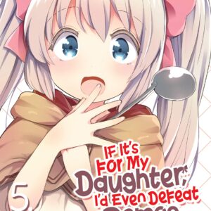 If It’s for My Daughter, I’d Even Defeat a Demon Lord, Vol. 5