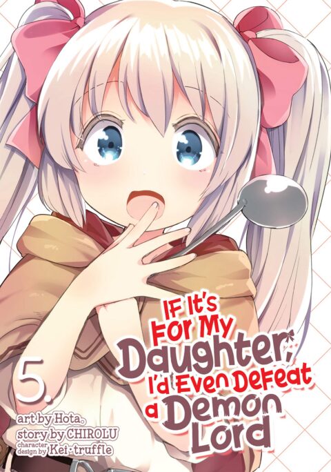 If It’s for My Daughter, I’d Even Defeat a Demon Lord, Vol. 5