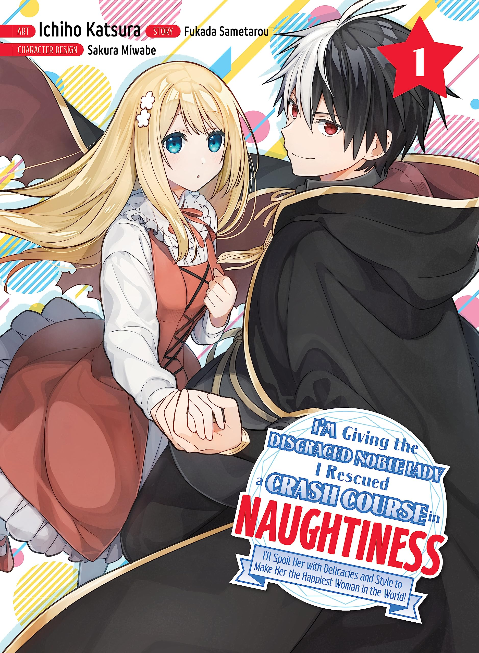 I’m Giving the Disgraced Noble Lady I Rescued a Crash Course in Naughtiness, Vol. 1