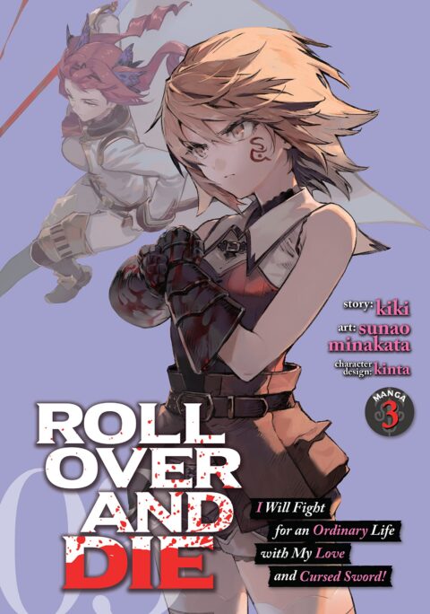 ROLL OVER AND DIE – I Will Fight for an Ordinary Life with My Love and Cursed Sword!, Vol. 3