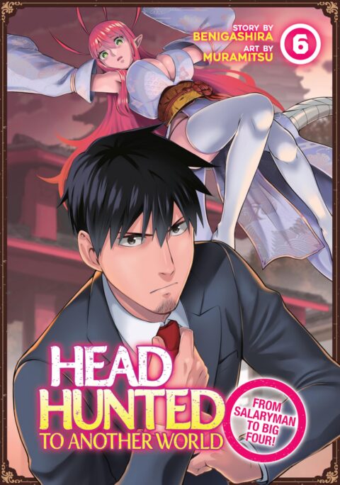 Headhunted to Another World – From Salaryman to Big Four!, Vol. 6