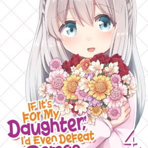 If It’s for My Daughter, I’d Even Defeat a Demon Lord, Vol. 4