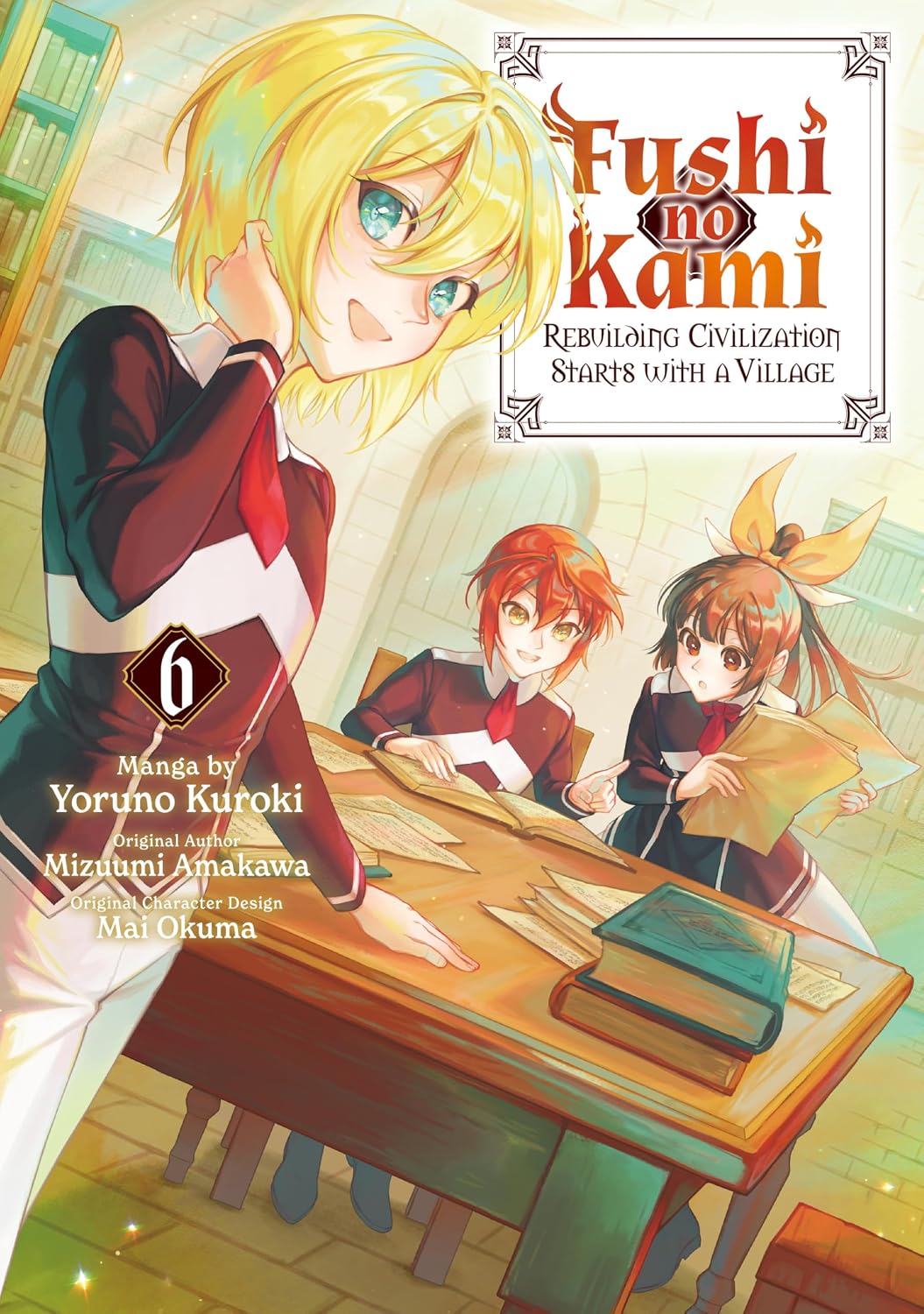 Fushi no Kami – Rebuilding Civilization Starts With a Village, Vol. 6