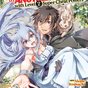 Chillin’ in Another World with Level 2 Super Cheat Powers, Vol. 1