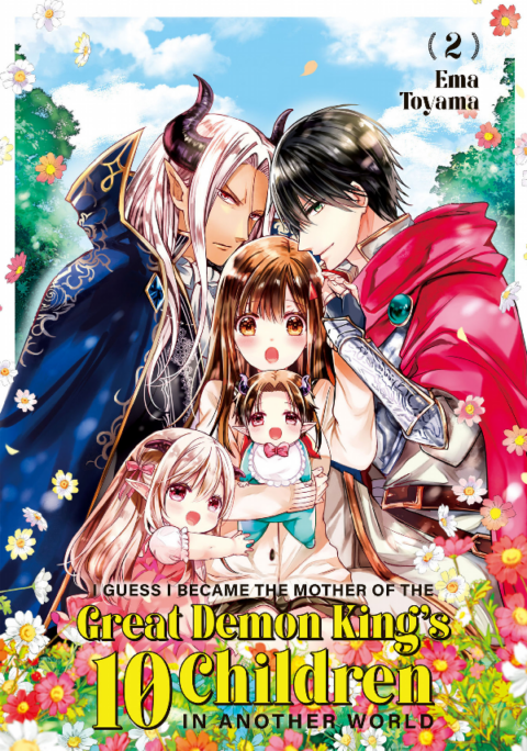 I Guess I Became the Mother of the Great Demon King’s 10 Children in Another World, Vol. 2