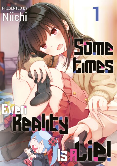 Sometimes Even Reality Is a Lie!, Vol. 1