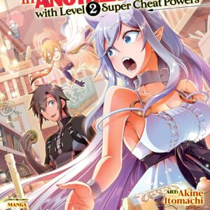 Chillin’ in Another World with Level 2 Super Cheat Powers, Vol. 4