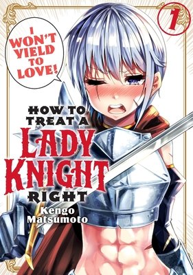 How to Treat a Lady Knight Right - Complete Manga Collection (Vol. 1-7)