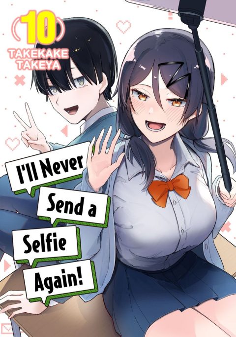 I’ll Never Send a Selfie Again, Vol. 10