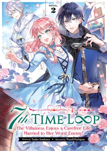 7Th Time Loop: the Villainess Enjoys a Carefree Life Married to Her Worst Enemy!, Vol. 2