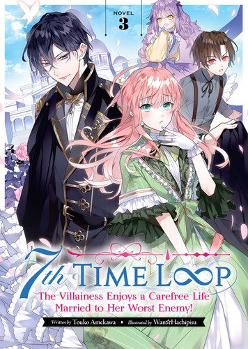 7Th Time Loop: the Villainess Enjoys a Carefree Life Married to Her Worst Enemy!, Vol. 3
