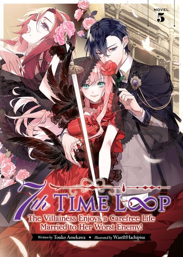 7Th Time Loop: the Villainess Enjoys a Carefree Life Married to Her Worst Enemy!, Vol. 5