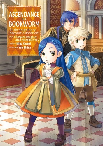 Ascendance of a Bookworm Fanbook, Vol. 9: Part 3: Adopted Daughter of an Archduke Vol.2