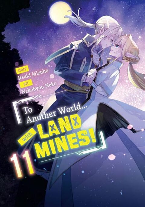 To Another World… with Land Mines, Vol. 11