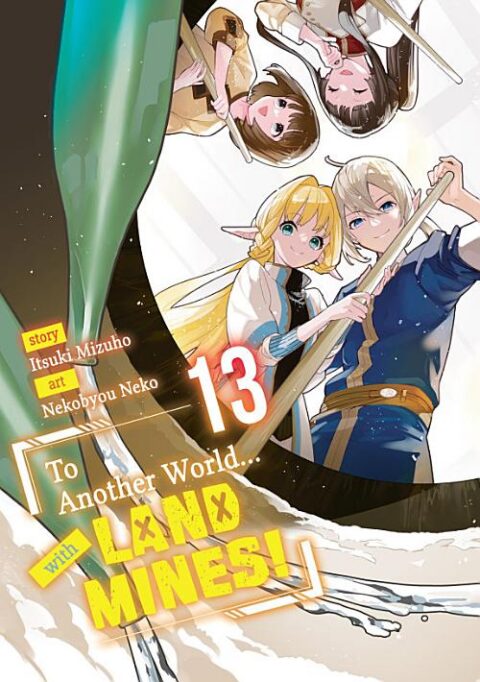 To Another World… with Land Mines, Vol. 13