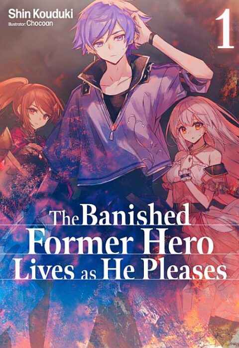 The Banished Former Hero Lives as He Pleases - Complete Light Novel Collection (Vol. 1-7)