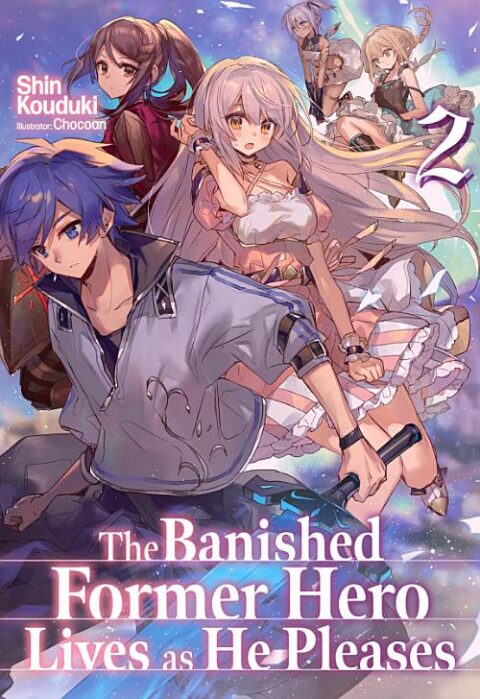The Banished Former Hero Lives as He Pleases, Vol. 2