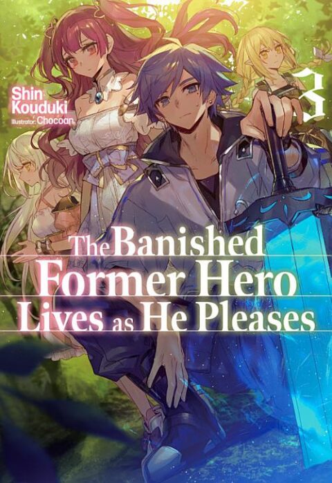 The Banished Former Hero Lives as He Pleases, Vol. 3