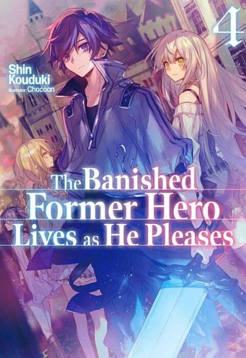 The Banished Former Hero Lives as He Pleases, Vol. 4